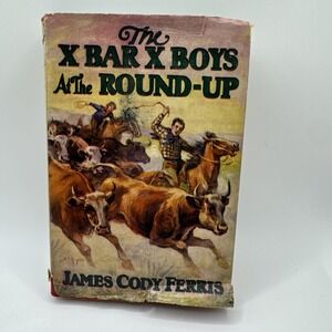 The X Bar X Boys at the Round-Up 1927 FERRIS, HB w/DJ early print in series